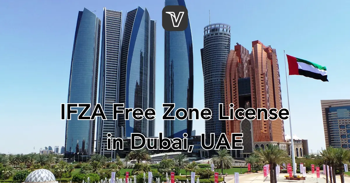 IFZA Free Zone License in Dubai, UAE