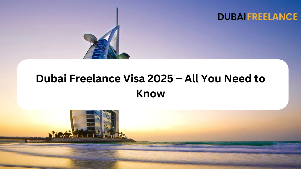 Dubai freelance visa 2025 update